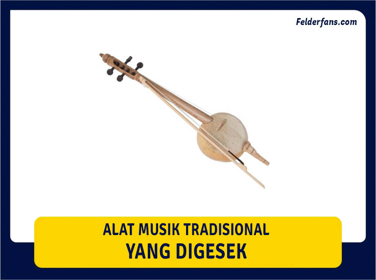 Alat Musik Tradisional Yang Digesek Dari Indonesia